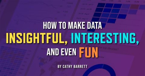 How to Make Data Insightful, Interesting, and Even Fun
