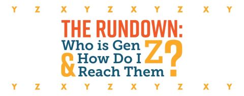 The Rundown: Who is Gen Z and How Do I Reach Them?