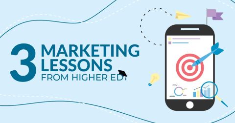 3 Marketing Lessons from Higher Ed