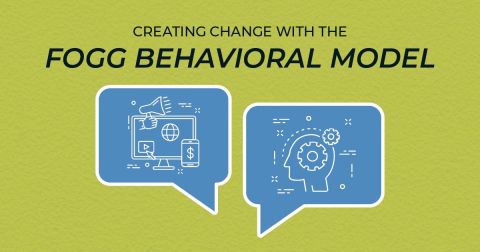 Creating Change with the Fogg Behavioral Model