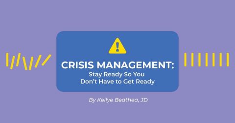 Crisis Management: Stay Ready So You Don’t Have to Get Ready