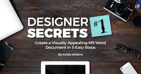 Designer Secrets #1: Create A Visually Appealing Word Document In 5 Easy Steps