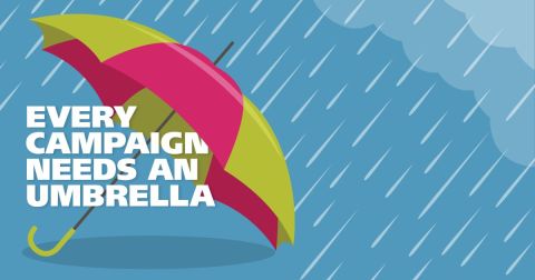 Every Campaign Needs an Umbrella