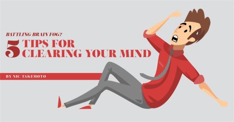 Battling Brain Fog? 5 Tips for Clearing Your Mind
