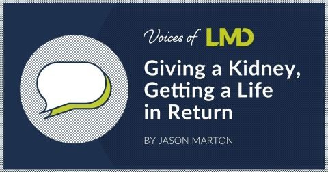 Voices of LMD: Giving a Kidney, Getting a Life in Return