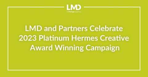 LMD and Partners Celebrate 2023 Platinum Hermes Creative Award Winning Campaign