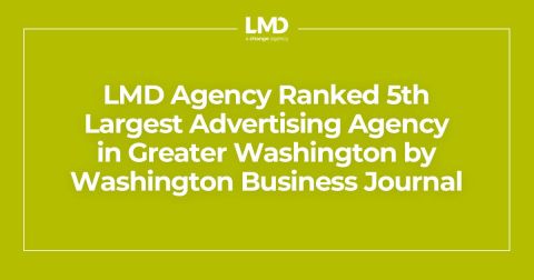 LMD Agency Ranked 5th Largest Advertising Agency in Greater Washington by Washington Business Journal