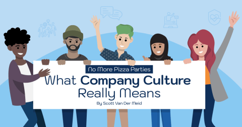 No More Pizza Parties: What Company Culture Really Means