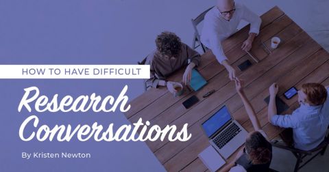 How to Have Difficult Research Conversations