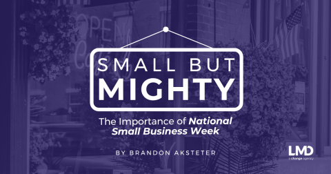 Small But Mighty: The Importance of National Small Business Week