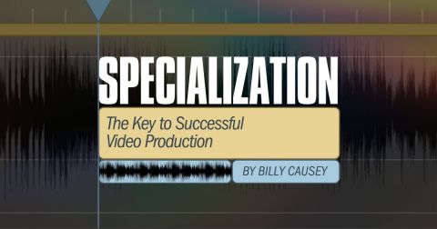 Specialization: The Key to Successful Video Production