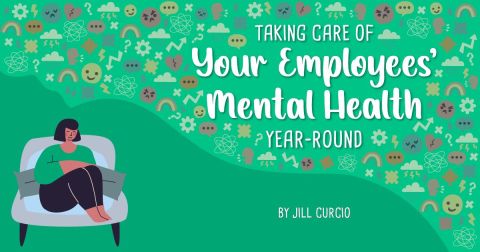 Taking Care of Your Employees’ Mental Health Year-Round