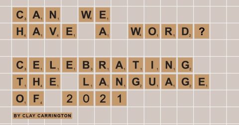 Can We Have a Word?: Celebrating the Language of 2021