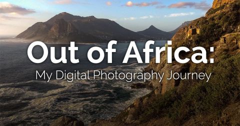Out of Africa: My Digital Photography Journey