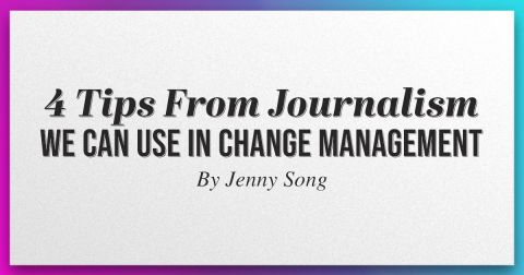 4 Tips From Journalism We Can Use in Change Management