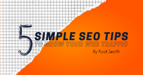 5 Simple SEO Tips to Grow Your Web Traffic